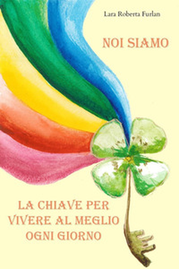 Noi siamo la chiave per vivere al meglio ogni giorno - Librerie.coop Noi siamo la chiave per vivere al meglio ogni giorno - Librerie.coop