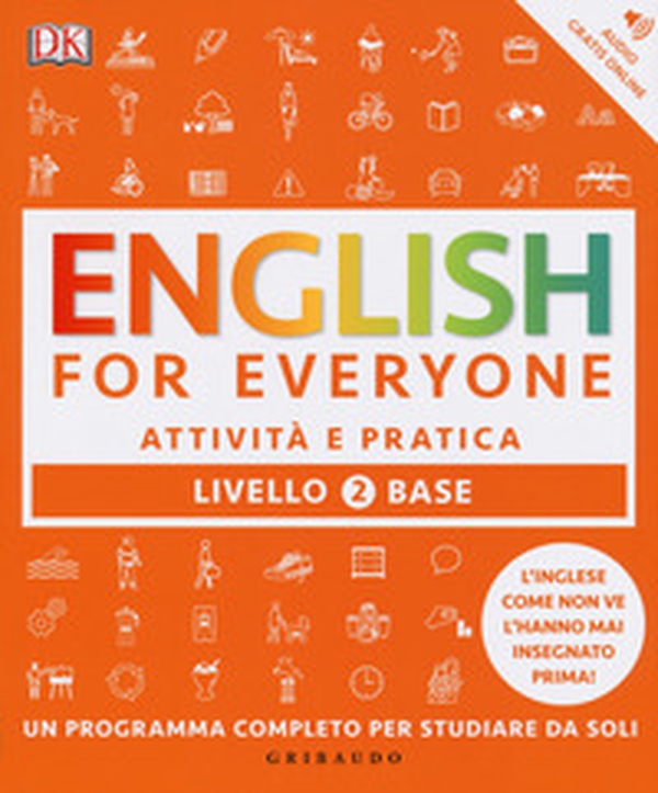 English for everyone. Livello 2° base. Attività e pratica - Librerie.coop English for everyone. Livello 2° base. Attività e pratica - Librerie.coop