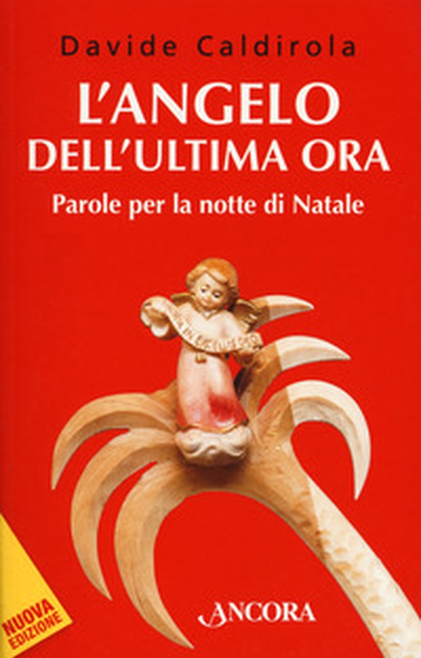 L'angelo dell'ultima ora. Parole per la notte di Natale - Librerie.coop L'angelo dell'ultima ora. Parole per la notte di Natale - Librerie.coop