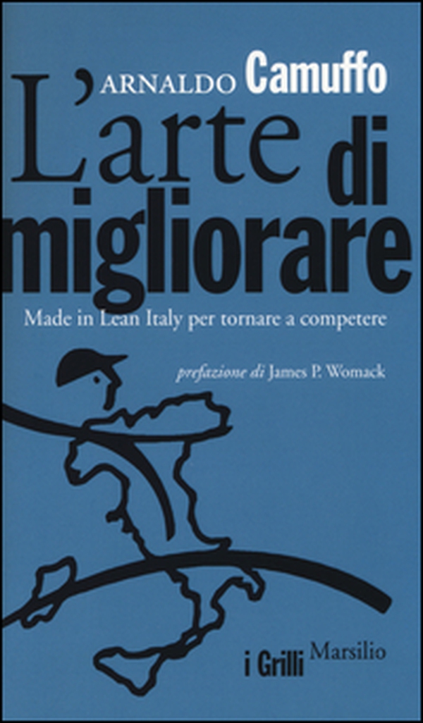 L'arte di migliorare. Made in Lean Italy per tornare a competere - Librerie.coop L'arte di migliorare. Made in Lean Italy per tornare a competere - Librerie.coop