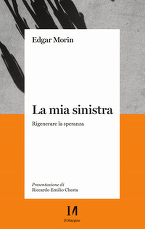 La mia sinistra. Rigenerare la speranza - Librerie.coop La mia sinistra. Rigenerare la speranza - Librerie.coop