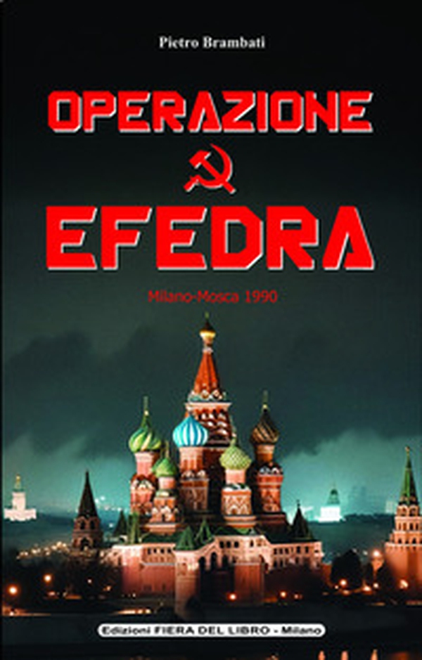 Operazione Efedra. Milano-Mosca 1990 - Librerie.coop