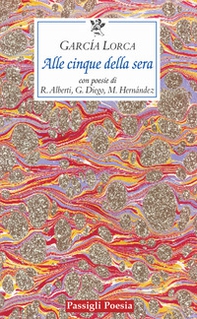 Alle cinque della sera. Lamento per Ignacio Sánchez Mejías. Testo spagnolo a fronte - Librerie.coop Alle cinque della sera. Lamento per Ignacio Sánchez Mejías. Testo spagnolo a fronte - Librerie.coop