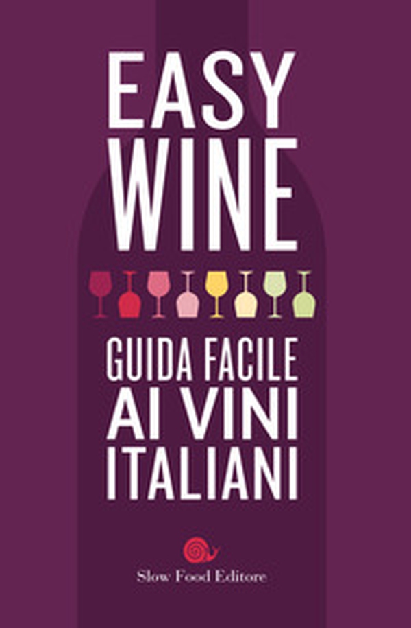 Easy wine. Guida facile ai vini italiani - Librerie.coop Easy wine. Guida facile ai vini italiani - Librerie.coop