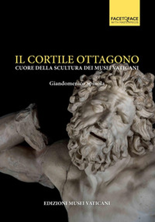 Il Cortile Ottagono. Cuore della scultura dei Musei Vaticani - Librerie.coop