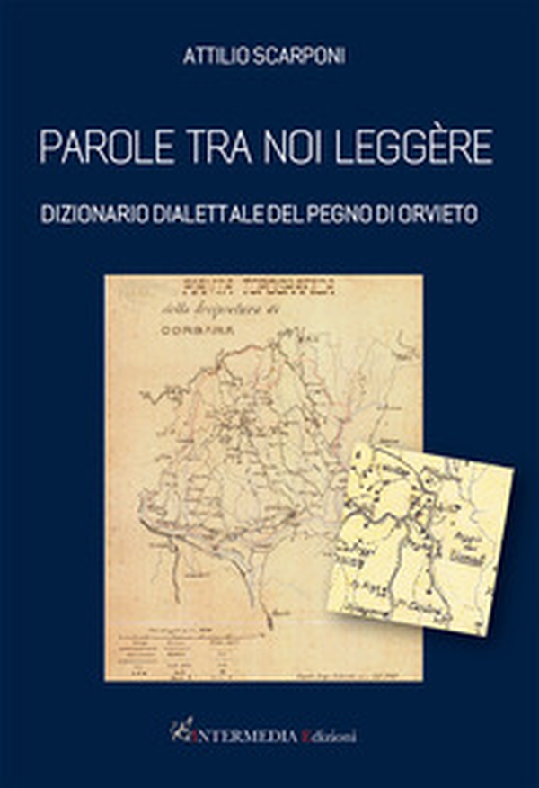 Parole tra noi leggère. Dizionario dialettale del Pegno di Orvieto - Librerie.coop Parole tra noi leggère. Dizionario dialettale del Pegno di Orvieto - Librerie.coop
