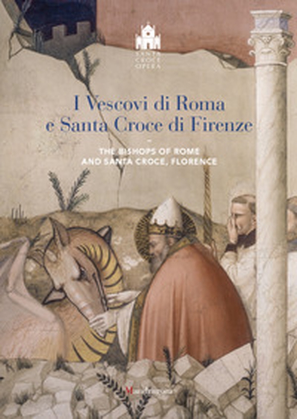 I vescovi di Roma e Santa Croce di Firenze-The bishop of Rome and Santa Croce, Florence - Librerie.coop I vescovi di Roma e Santa Croce di Firenze-The bishop of Rome and Santa Croce, Florence - Librerie.coop