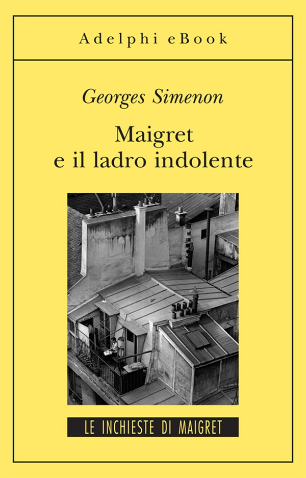 Maigret e il ladro indolente - Librerie.coop Maigret e il ladro indolente - Librerie.coop