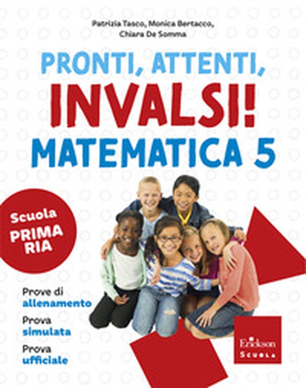 Pronti, attenti, invalsi! Matematica. Per la 5ª classe della Scuola elementare - Librerie.coop