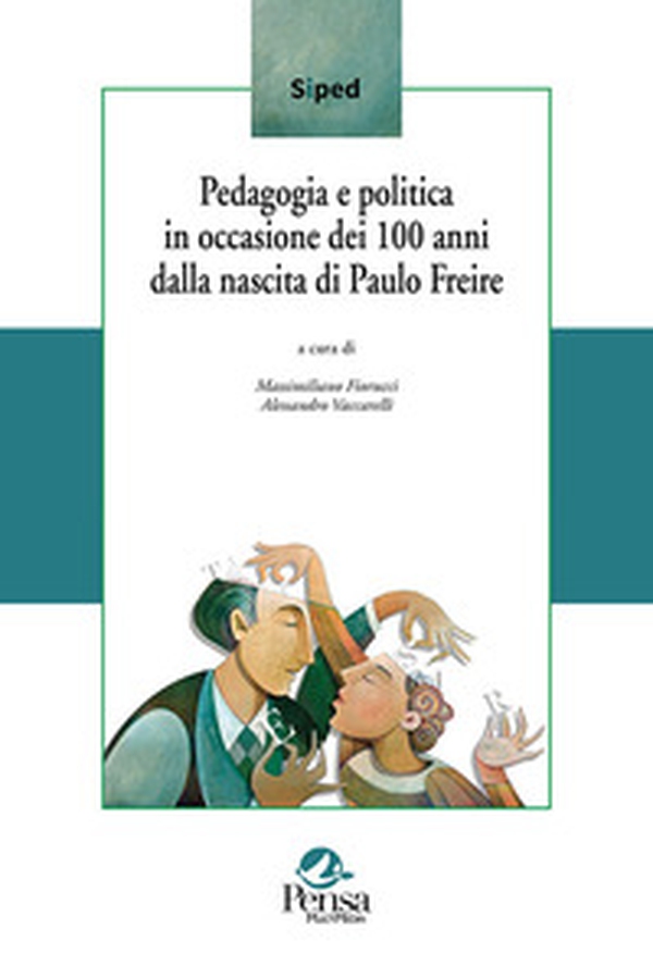 Pedagogia e politica in occasione dei 100 anni dalla nascita di Paulo Freire - Librerie.coop Pedagogia e politica in occasione dei 100 anni dalla nascita di Paulo Freire - Librerie.coop