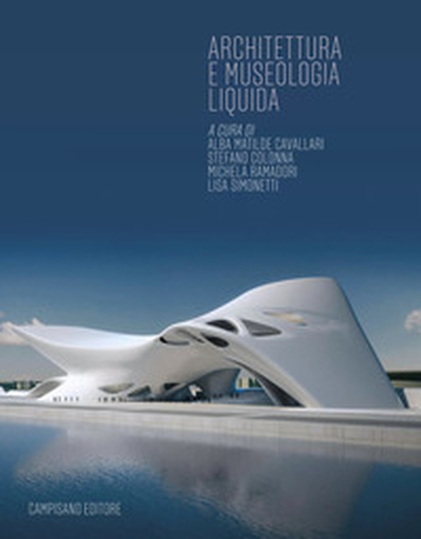 Architettura e museologia liquida - Librerie.coop Architettura e museologia liquida - Librerie.coop