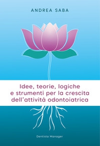 Idee, teorie, logiche e strumenti per la crescita dell'attività odontoiatrica. Gli strumenti essenziali per rendere lo studio odontoiatrico più attrattivo e competitivo - Librerie.coop Idee, teorie, logiche e strumenti per la crescita dell'attività odontoiatrica. Gli strumenti essenziali per rendere lo studio odontoiatrico più attrattivo e competitivo - Librerie.coop