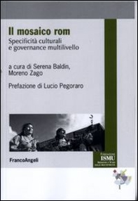 Il mosaico Rom. Specificità culturali e governance multilivello - Librerie.coop