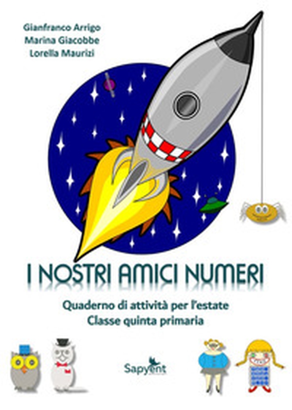 I nostri amici numeri. Quaderno di attività per l'estate. Classe quinta primaria - Librerie.coop I nostri amici numeri. Quaderno di attività per l'estate. Classe quinta primaria - Librerie.coop