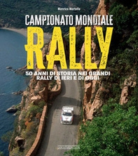 Campionato mondiale rally. 50 anni di storia nei grandi rally di ieri e di oggi - Librerie.coop Campionato mondiale rally. 50 anni di storia nei grandi rally di ieri e di oggi - Librerie.coop