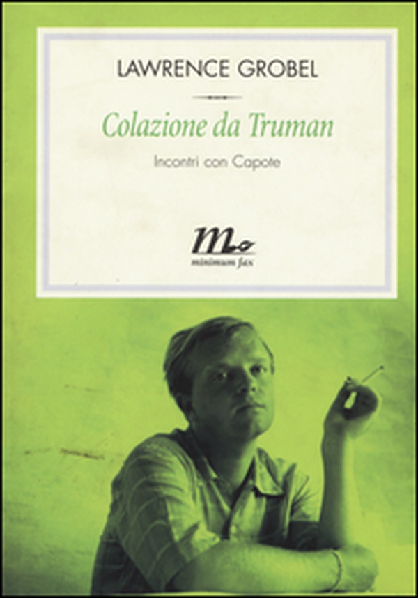 Colazione da Truman. Incontri con Capote - Librerie.coop Colazione da Truman. Incontri con Capote - Librerie.coop