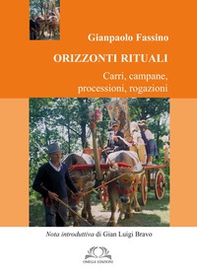 Orizzonti rituali. Carri, campane, processioni, rogazioni - Librerie.coop