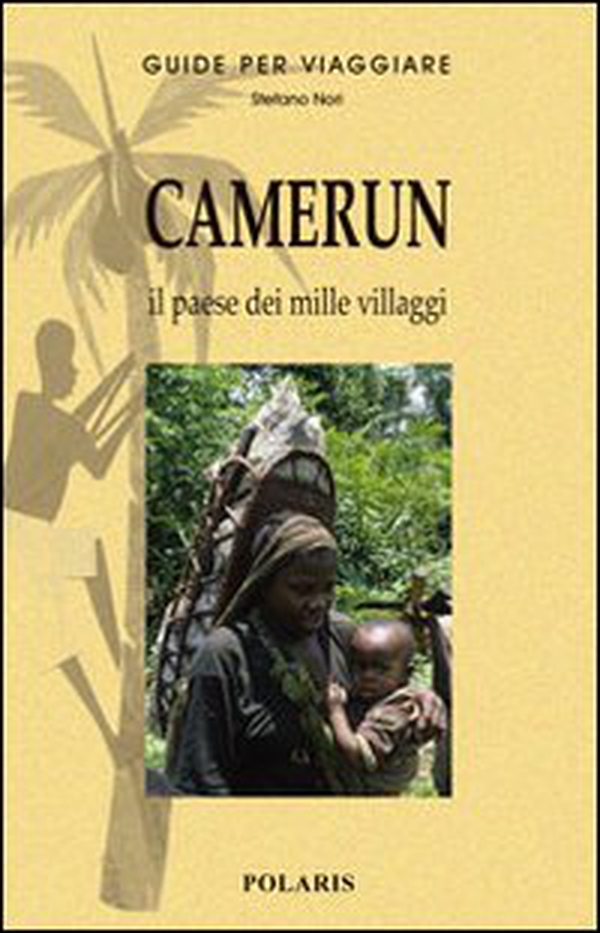 Camerun. Il paese dai mille villaggi - Librerie.coop Camerun. Il paese dai mille villaggi - Librerie.coop