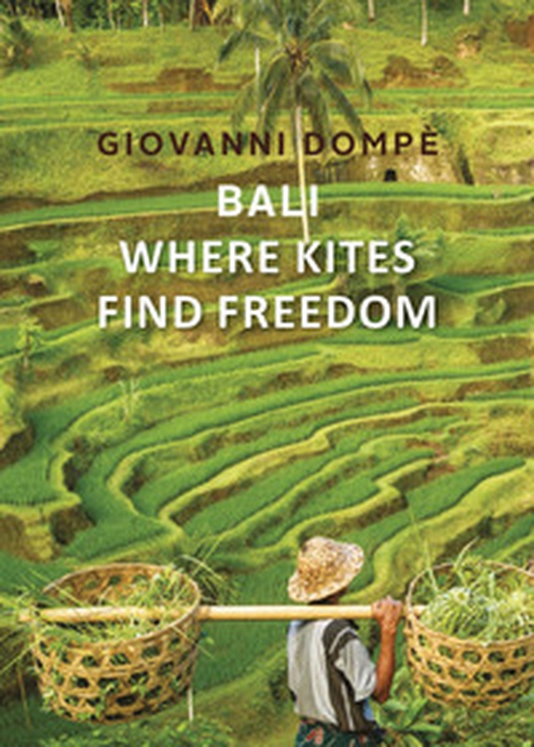 Bali. Where kites find freedom - Librerie.coop Bali. Where kites find freedom - Librerie.coop