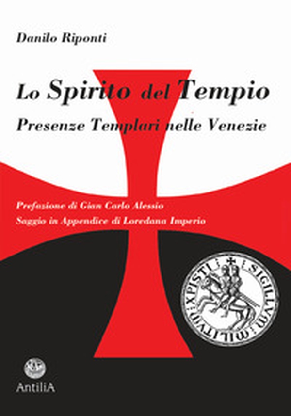 Lo Spirito del Tempio. Presenze templari nelle Venezie - Librerie.coop
