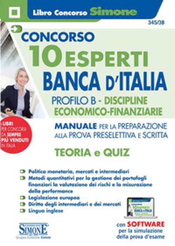 Concorso 10 Esperti Banca d'Italia. Profilo B. Discipline economico-finanziarie. Manuale per la preparazione alla prova preselettiva e scritta. Teoria e quiz - Librerie.coop Concorso 10 Esperti Banca d'Italia. Profilo B. Discipline economico-finanziarie. Manuale per la preparazione alla prova preselettiva e scritta. Teoria e quiz - Librerie.coop