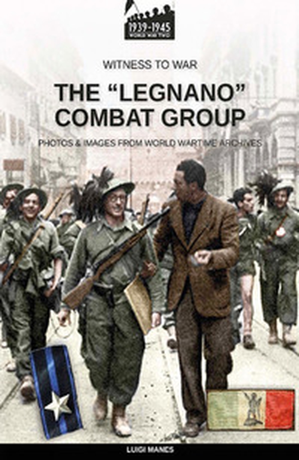 The «Legnano» Combat Group - Librerie.coop The «Legnano» Combat Group - Librerie.coop
