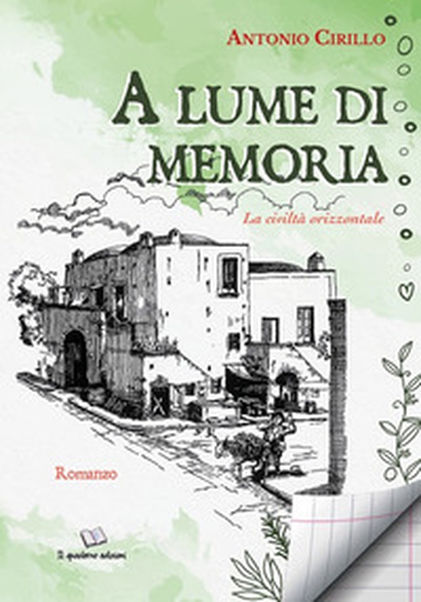 A lume di memoria. La civiltà orizzontale - Librerie.coop A lume di memoria. La civiltà orizzontale - Librerie.coop