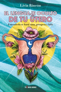 El lenguaje oculto de tu útero - Librerie.coop