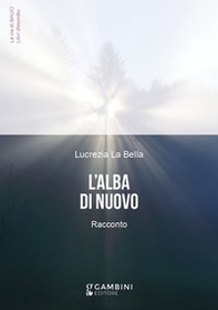 L'alba di nuovo - Librerie.coop