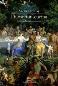 I filosofi in cucina. Critica della ragion dietetica - Librerie.coop