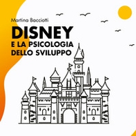 Disney e la psicologia dello sviluppo - Librerie.coop