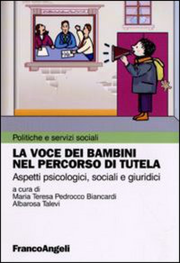 La voce dei bambini nel percorso di tutela. Aspetti psicologici, sociali e giuridici - Librerie.coop La voce dei bambini nel percorso di tutela. Aspetti psicologici, sociali e giuridici - Librerie.coop