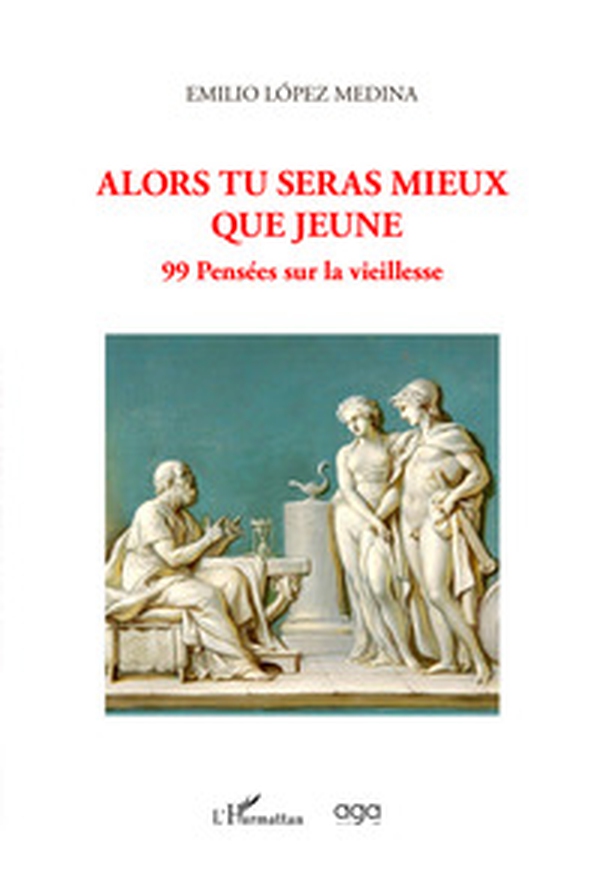 Alors tu seras mieux que jeune. 99 pensées sur la vieillesse - Librerie.coop Alors tu seras mieux que jeune. 99 pensées sur la vieillesse - Librerie.coop