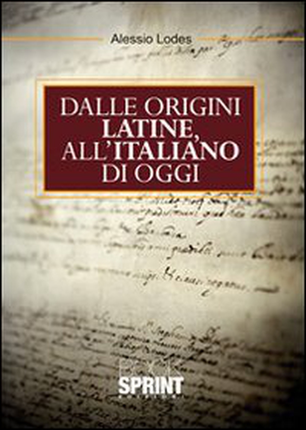 Dalle origini latine all'italiano di oggi - Librerie.coop Dalle origini latine all'italiano di oggi - Librerie.coop