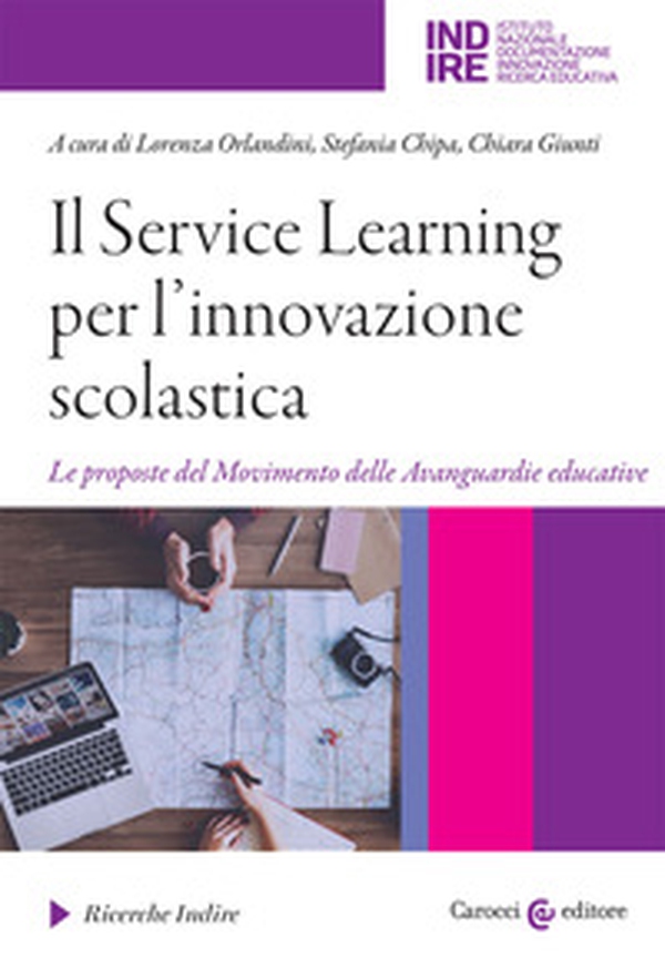 Il Service Learning per l'innovazione scolastica. Le proposte del Movimento delle Avanguardie educative - Librerie.coop Il Service Learning per l'innovazione scolastica. Le proposte del Movimento delle Avanguardie educative - Librerie.coop