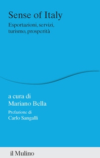 Sense of Italy. Esportazioni, servizi, turismo, prosperità - Librerie.coop