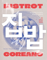 Bistrot coreano. La cucina coreana di tutti i giorni - Librerie.coop