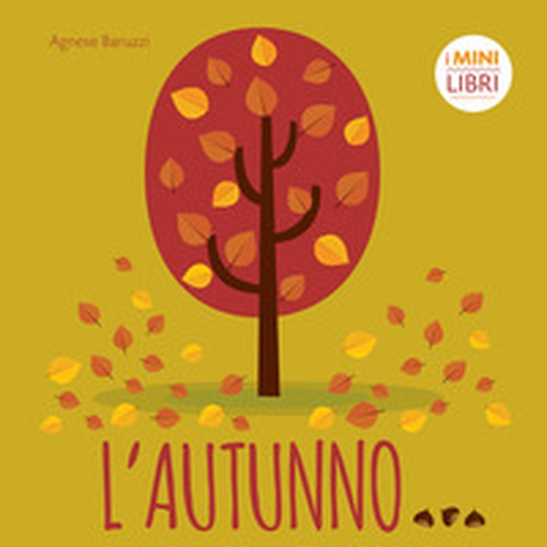 L'autunno. I minilibri - Librerie.coop L'autunno. I minilibri - Librerie.coop