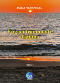 Fugaci frammenti d'anima - Librerie.coop