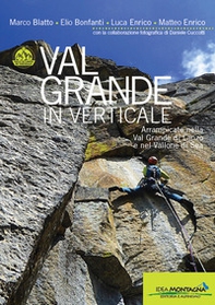 Val Grande in verticale. Arrampicate nella Val Grande di Lanzo e nel Vallone di Sea - Librerie.coop Val Grande in verticale. Arrampicate nella Val Grande di Lanzo e nel Vallone di Sea - Librerie.coop