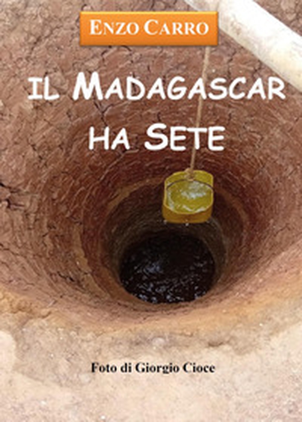 Il Madagascar ha sete - Librerie.coop Il Madagascar ha sete - Librerie.coop