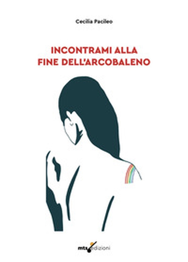 Incontrami alla fine dell'arcobaleno - Librerie.coop Incontrami alla fine dell'arcobaleno - Librerie.coop