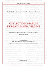 Collectio missarum de Beata Maria Virgine. Introduzione, testo, concordanza, commento - Librerie.coop Collectio missarum de Beata Maria Virgine. Introduzione, testo, concordanza, commento - Librerie.coop