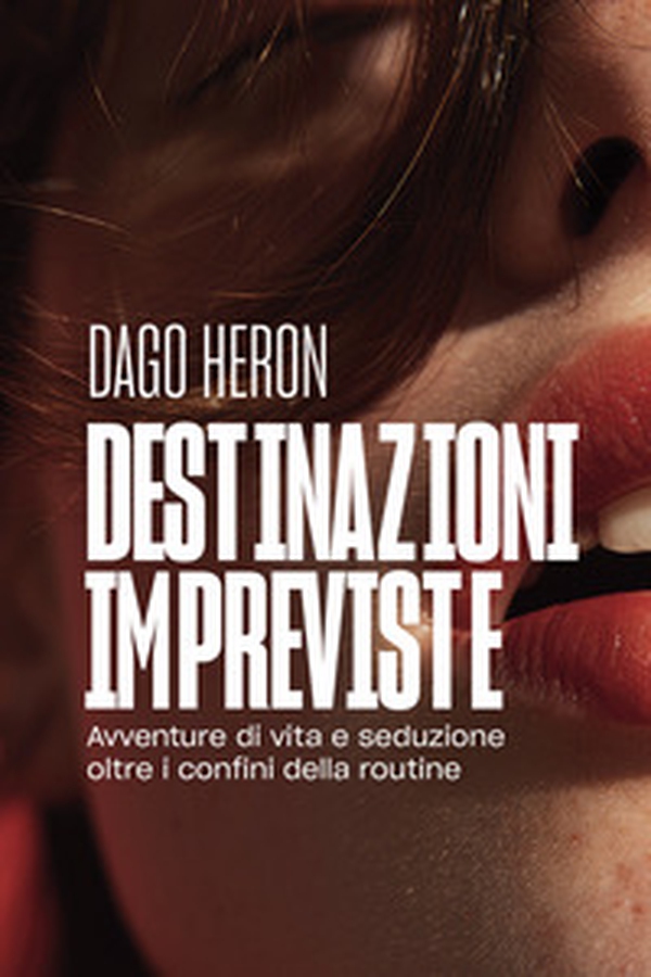 Destinazioni impreviste. Avventure di vita e seduzione oltre i confini della routine - Librerie.coop Destinazioni impreviste. Avventure di vita e seduzione oltre i confini della routine - Librerie.coop