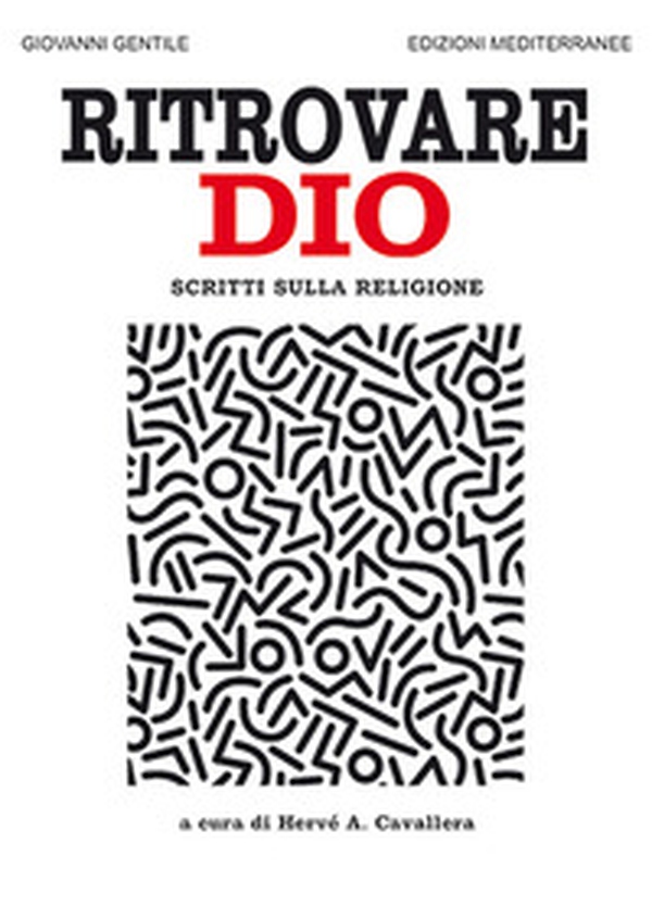 Ritrovare Dio. Scritti sulla religione - Librerie.coop Ritrovare Dio. Scritti sulla religione - Librerie.coop