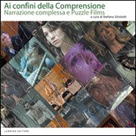 Ai confini della comprensione. Narrazione complessa e puzzle films - Librerie.coop