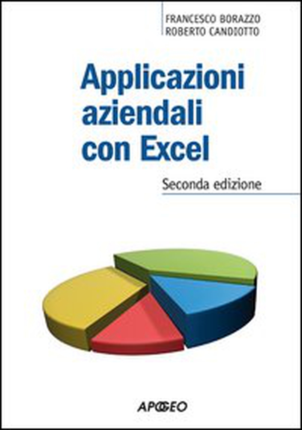 Applicazioni aziendali con Excel - Librerie.coop Applicazioni aziendali con Excel - Librerie.coop