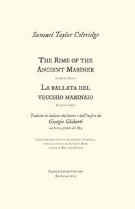 The rime of the ancient mariner. La ballata del vecchio marinaio tradotta in italiano dal latino e dall'inglese da Giorgio Ghiberti sul testo a fronte del 1834 - Librerie.coop