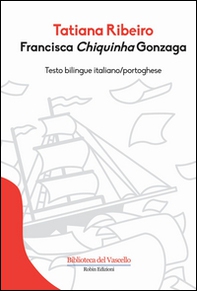 Francisca Chiquinha Gonzaga. Ediz. italiana e portoghese - Librerie.coop Francisca Chiquinha Gonzaga. Ediz. italiana e portoghese - Librerie.coop