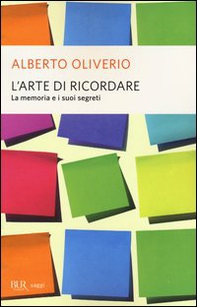L'arte di ricordare. La memoria e i suoi segreti - Librerie.coop